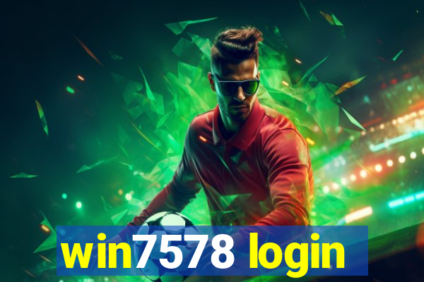 win7578 login